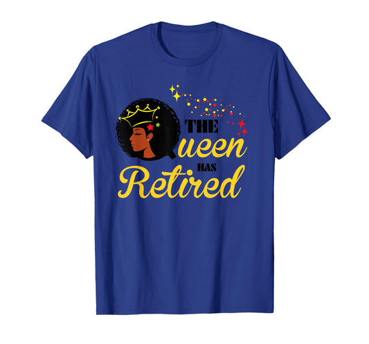 Cool Retirement Gift for Black Women The Queen Has Retired T-Shirt