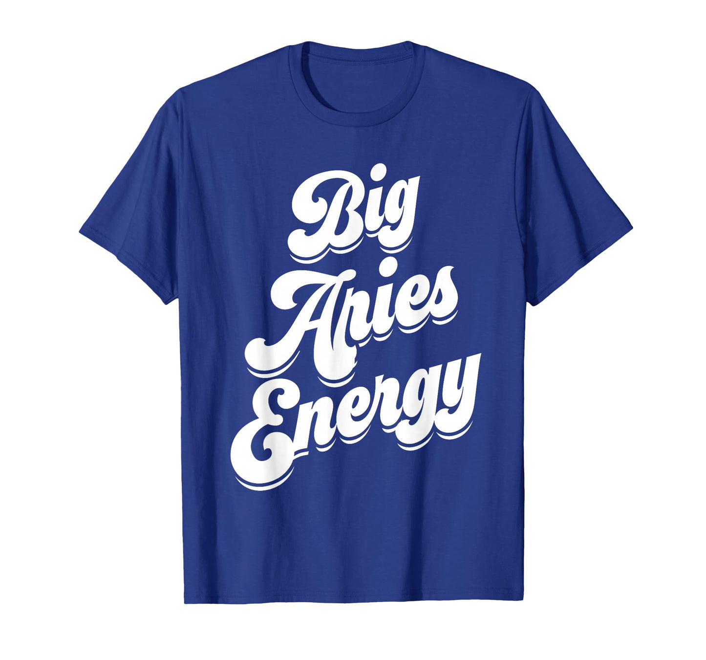Big Aries Energy Women Zodiac Sign Aries Season Horoscope T-Shirt
