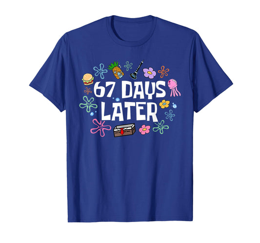 67 Days Later 67th Day of School 67 Meme Teacher Student T-Shirt