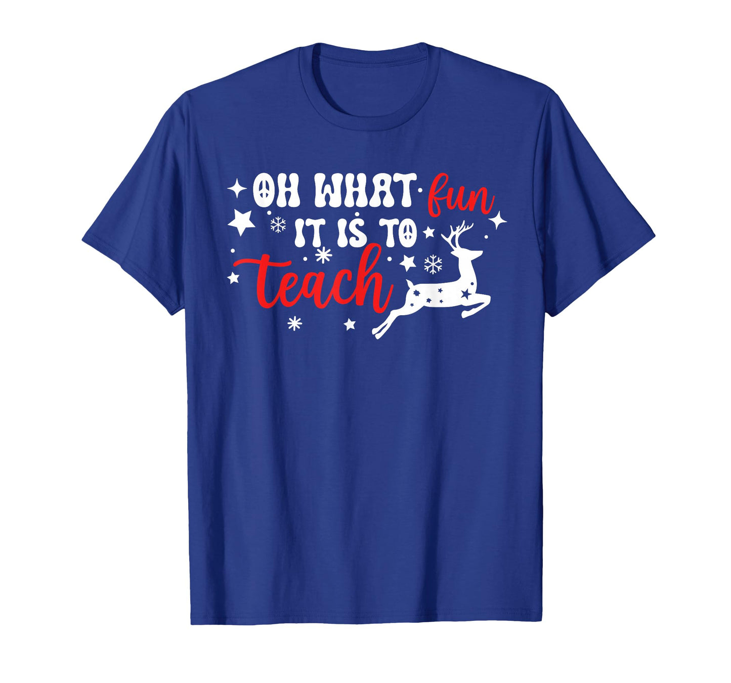 Oh What Fun It is to Teach Christmas Teacher T-Shirt