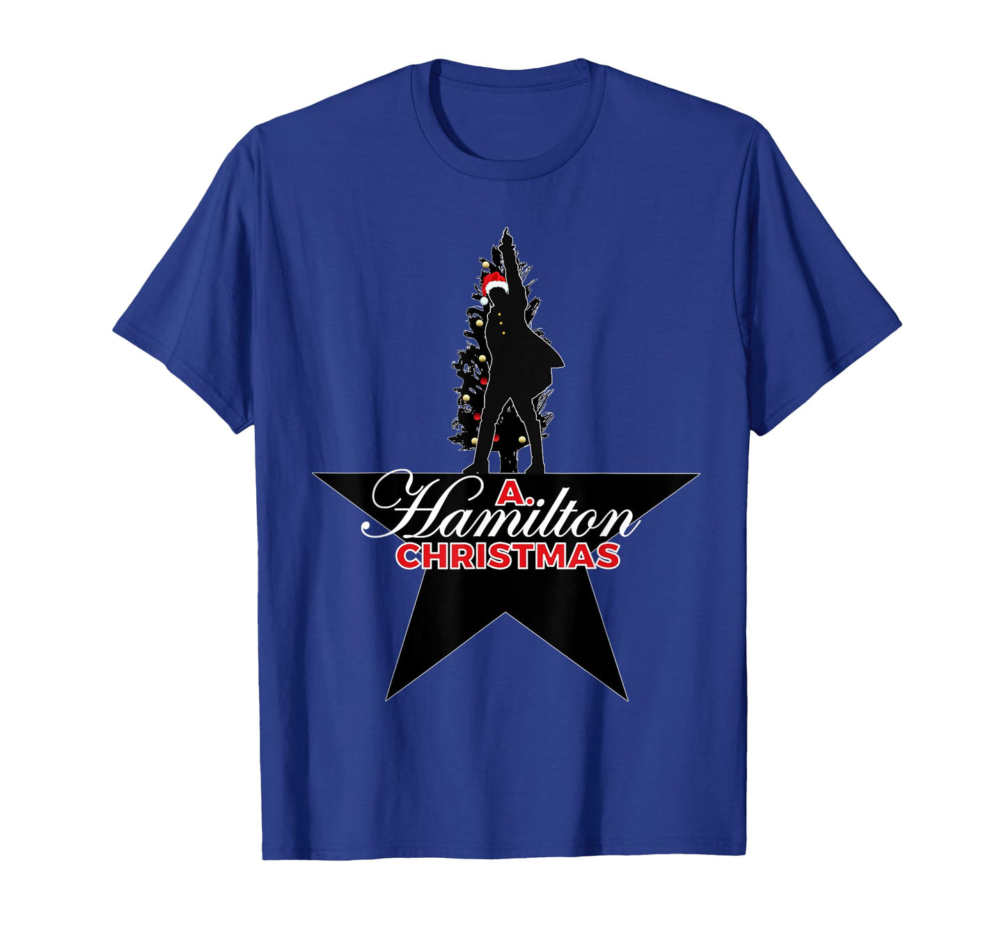 A. Christmas Hamilton Humor, A. HAM Musical Holiday Gift T-Shirt