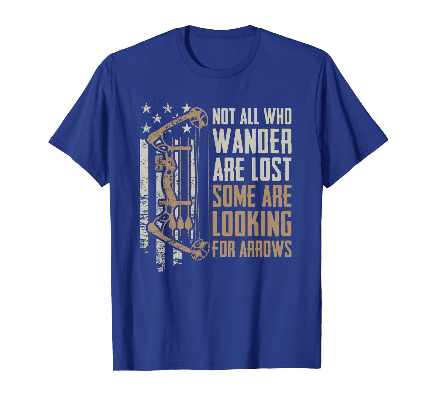 Not All are Lost Some Looking for Arrows - Bow Funny Archery T-Shirt