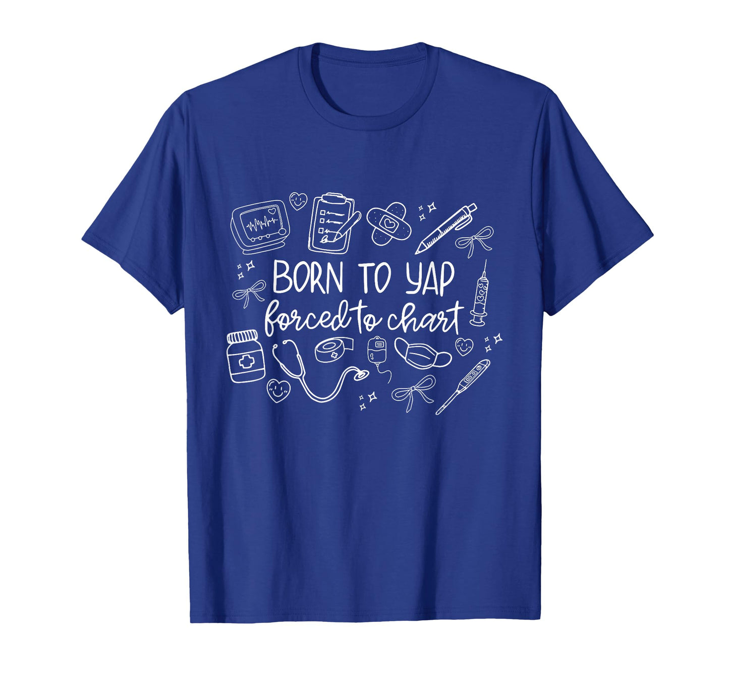 Coquette Nurse Born to Yap Forced to Chart Floral Nurse T-Shirt