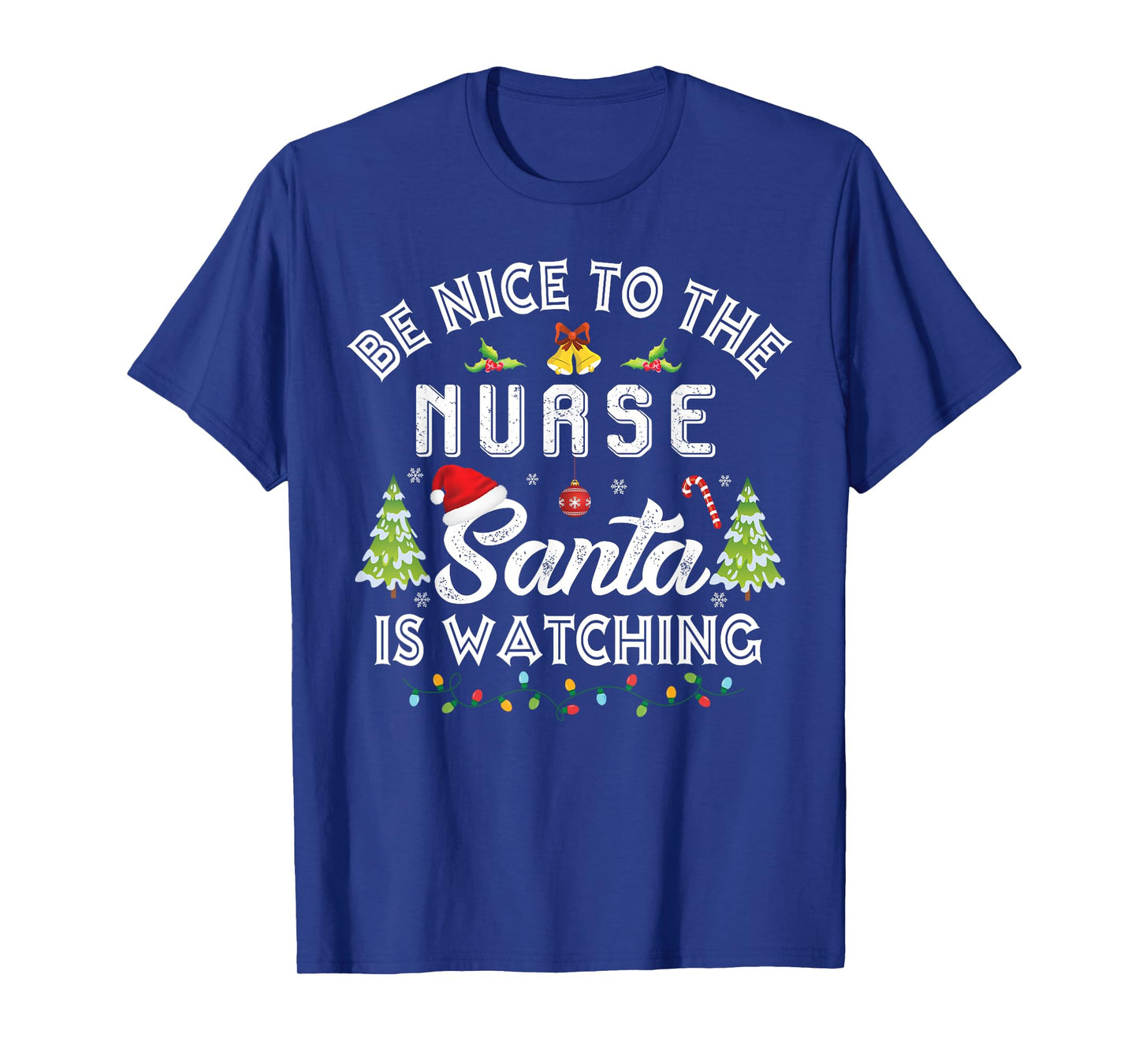 Christmas Be Nice To The Nurse Santa Is Watching Xmas T-Shirt