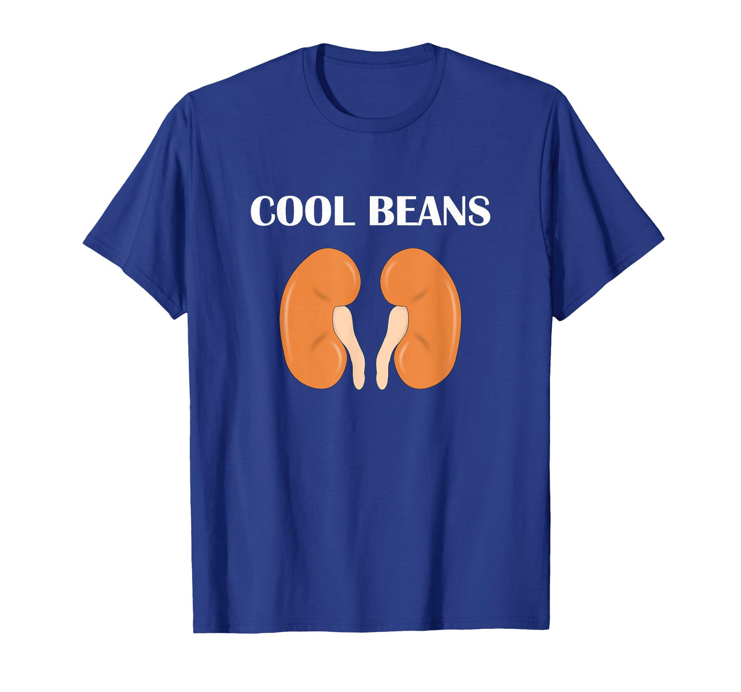 Cool Beans Funny Kidneys Slang Nephrology Gift Idea T-Shirt T-Shirt
