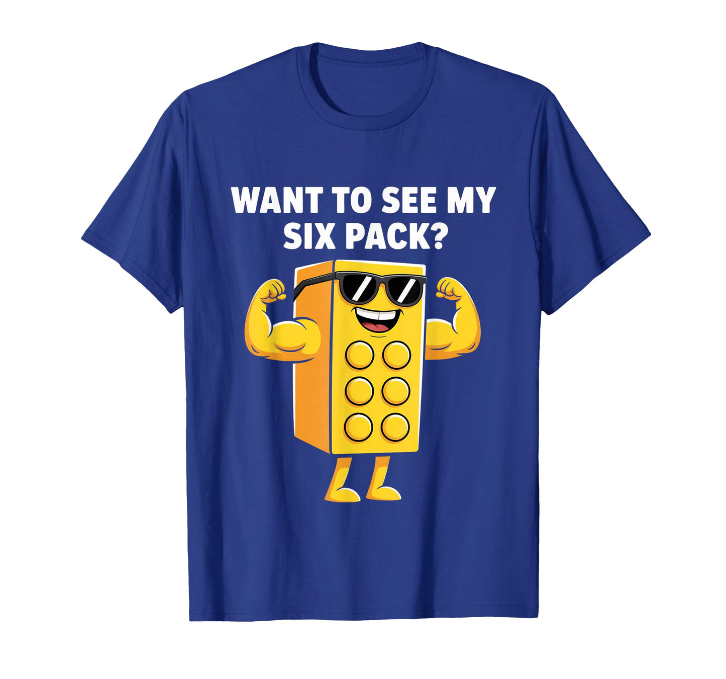 Want to See My Six Pack Funny Bricks Lover Master Builder T-Shirt