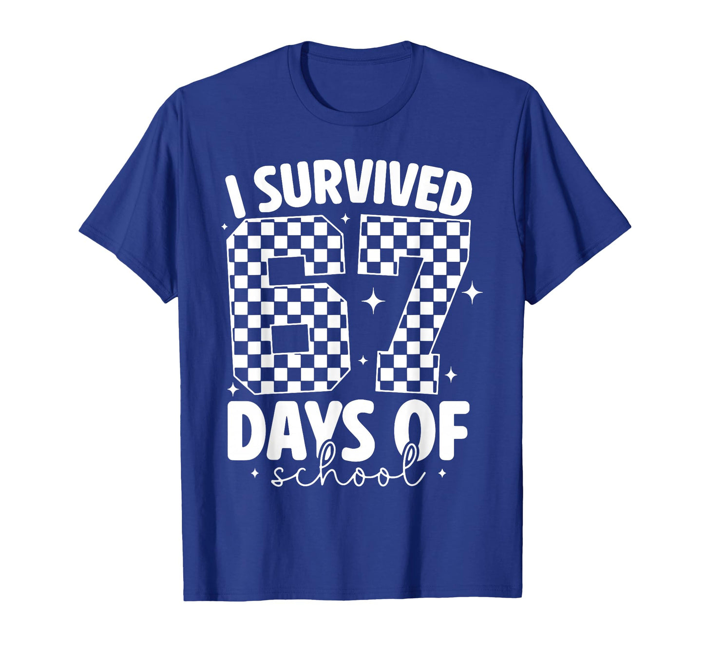 I Survived 67 Days of School Funny 67 Meme Teachers Students T-Shirt