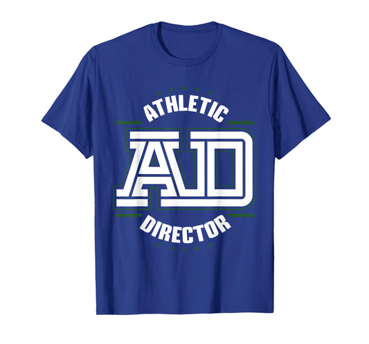 Athletic Director AD Administrator Apparel T-Shirt