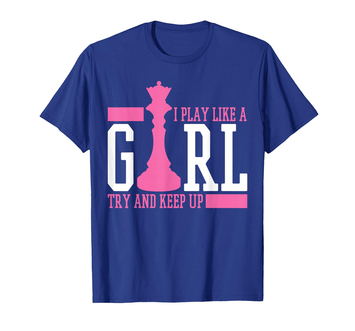 Chess Queen I Play Like A Girl T-Shirt