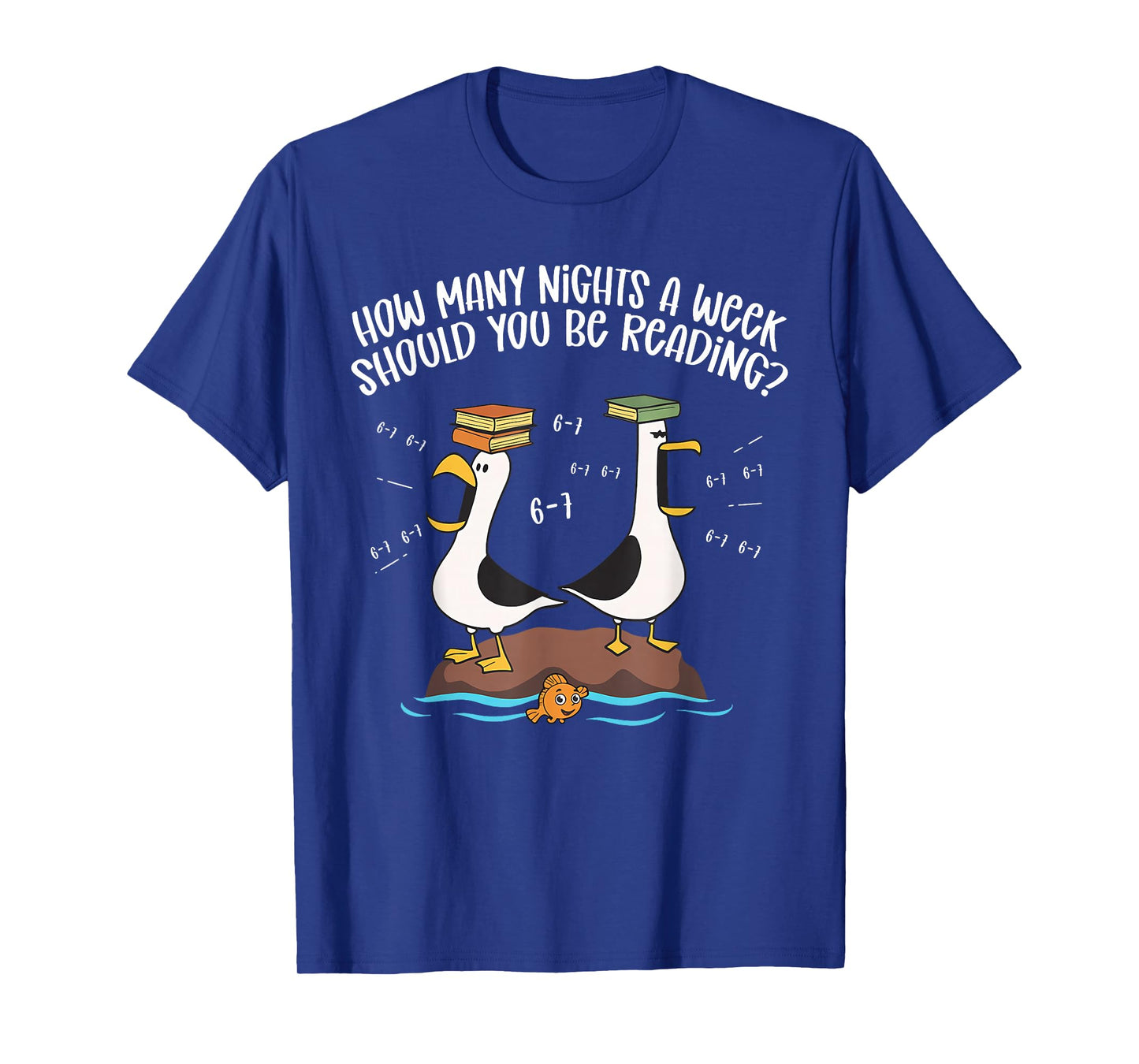 Teacher 67 How Many Nights A Week Should You Be Reading 6-7 T-Shirt