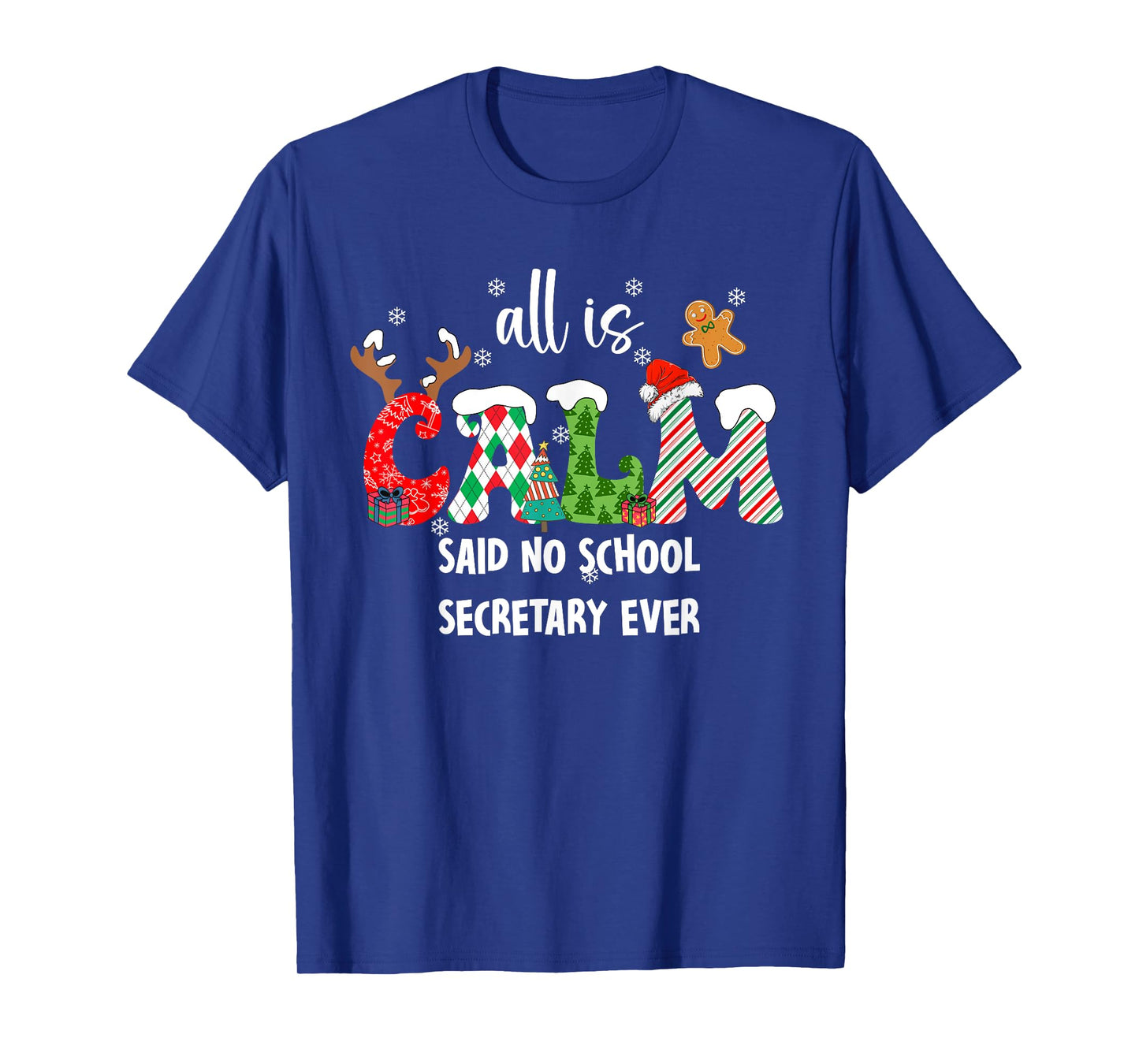 All is Calm Said No School Secretary Ever Funny Christmas T-Shirt