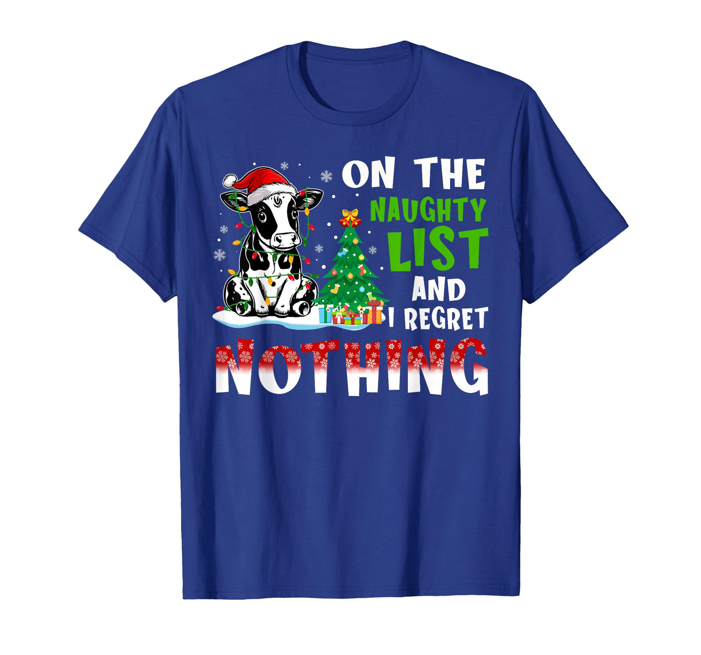 Cow Christmas On The Naughty List And I Regret Nothing T-Shirt