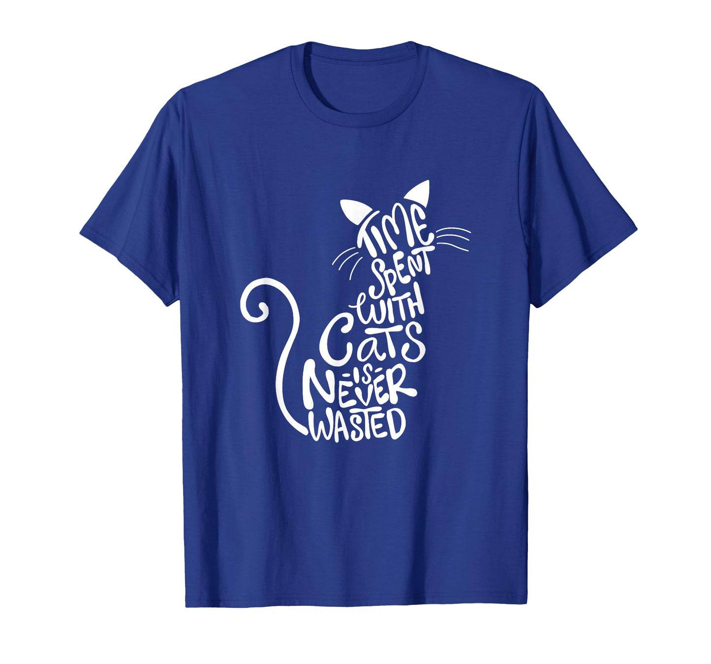 Time Spent With Cats Is Never Wasted - Cat Lover Kitten T-Shirt