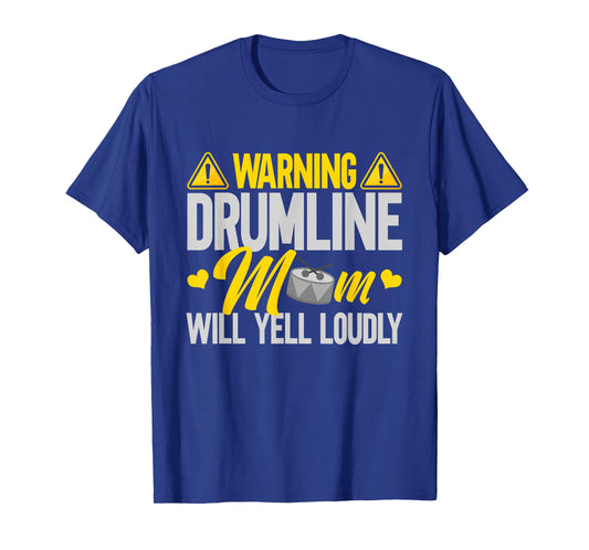 Orchestra Marching Band Will Yell Loudly Drumline Mom T-Shirt