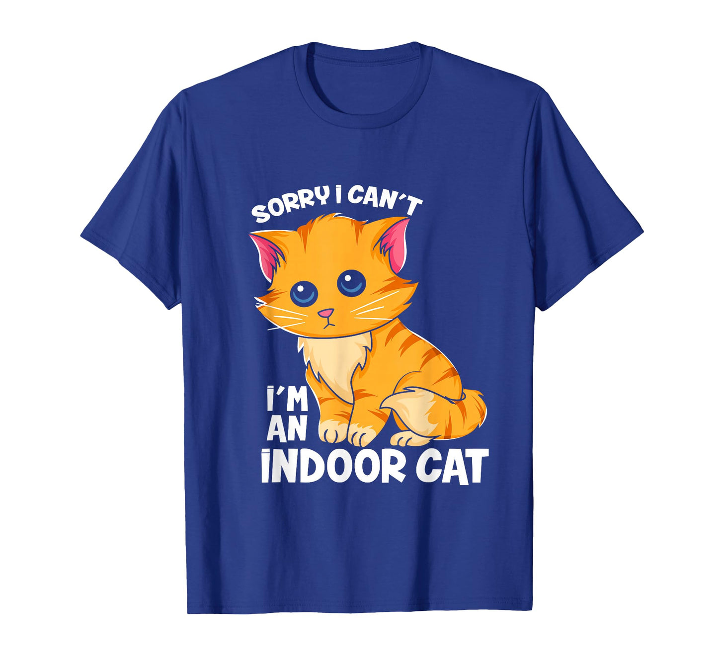 Sorry I Can't I'm An Indoor Cat - Funny Cat Owner Introvert T-Shirt