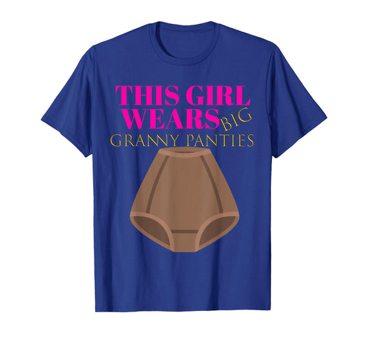 Cute Humor: Granny Panties Women Gag Shirt Gift Outfit T-Shirt