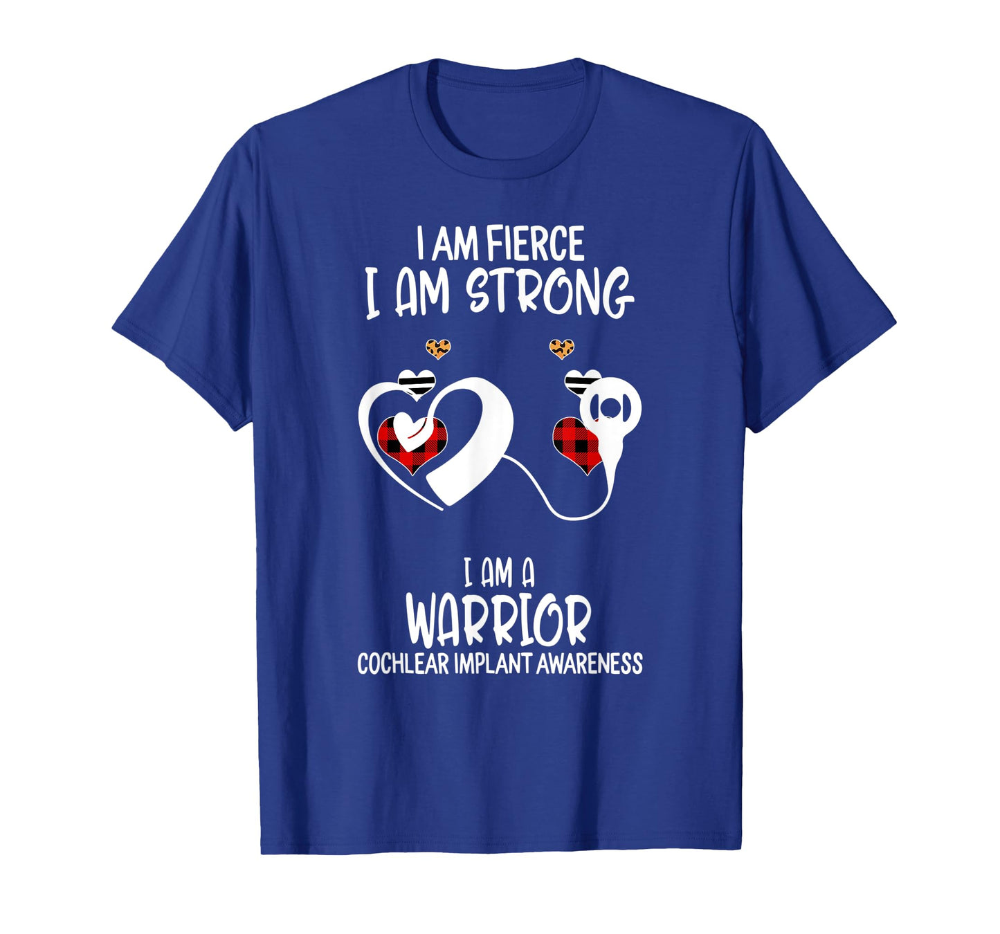 Cochlear Implant Awareness Ribbon I Am Fierce Strong Warrior T-Shirt