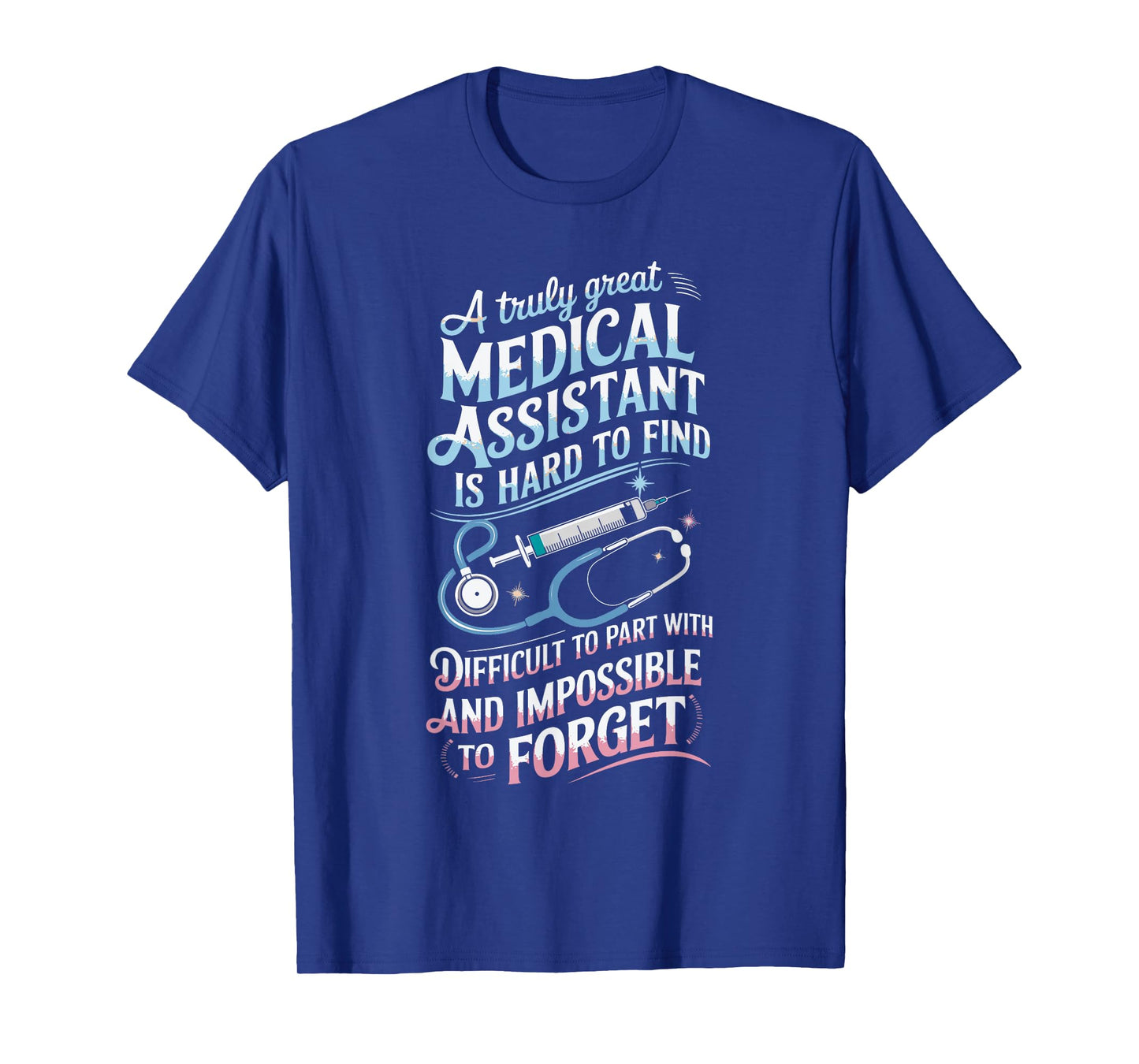 CMA Doctor Nursing Truly Great Medical Assistant T-Shirt