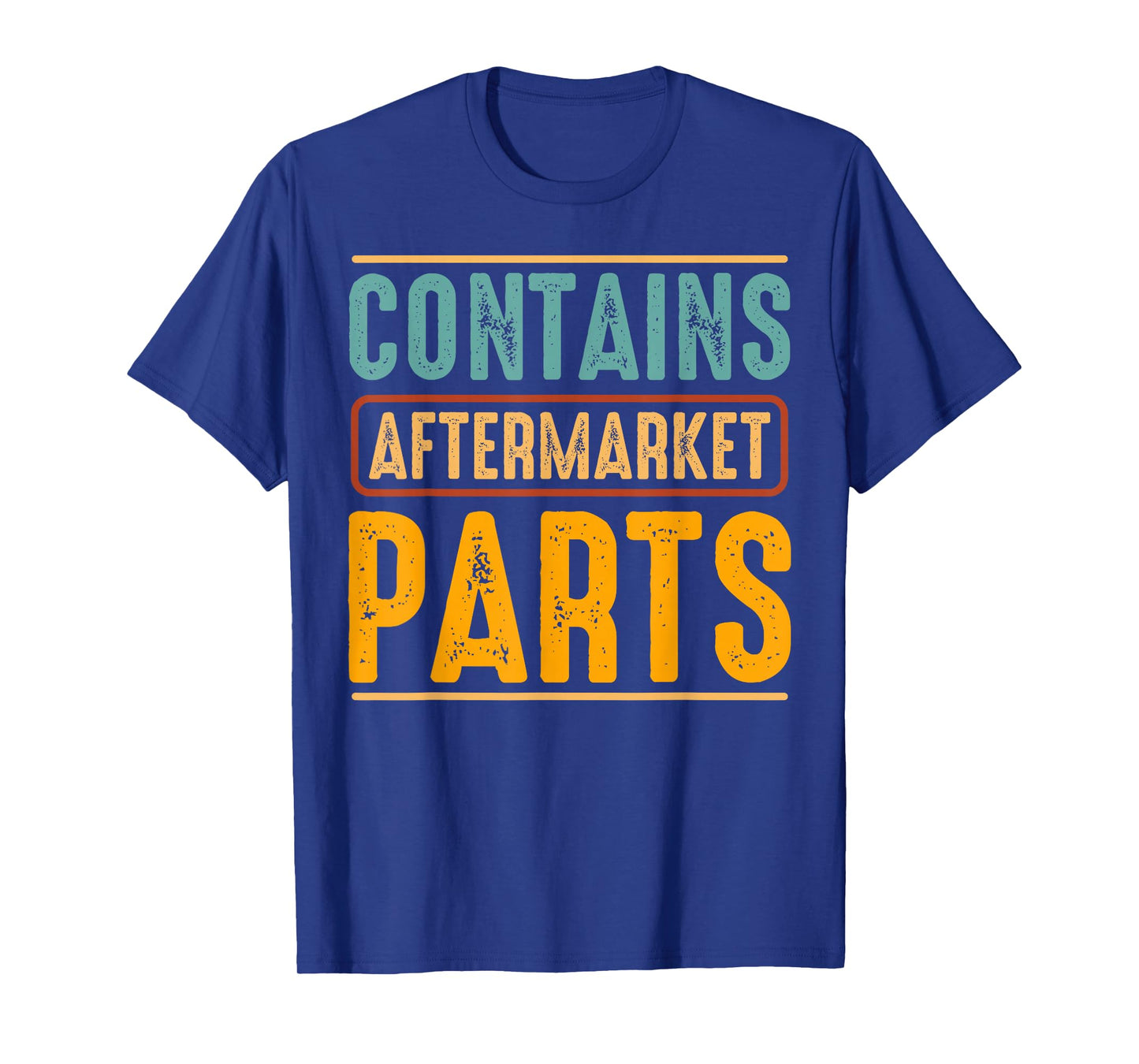 Contains Aftermarket Parts Funny Car Enthusiast Sarcasm T-Shirt
