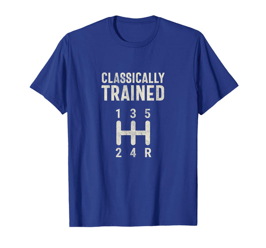 Classically Trained Stick Driver Manual Transmission Car T-Shirt