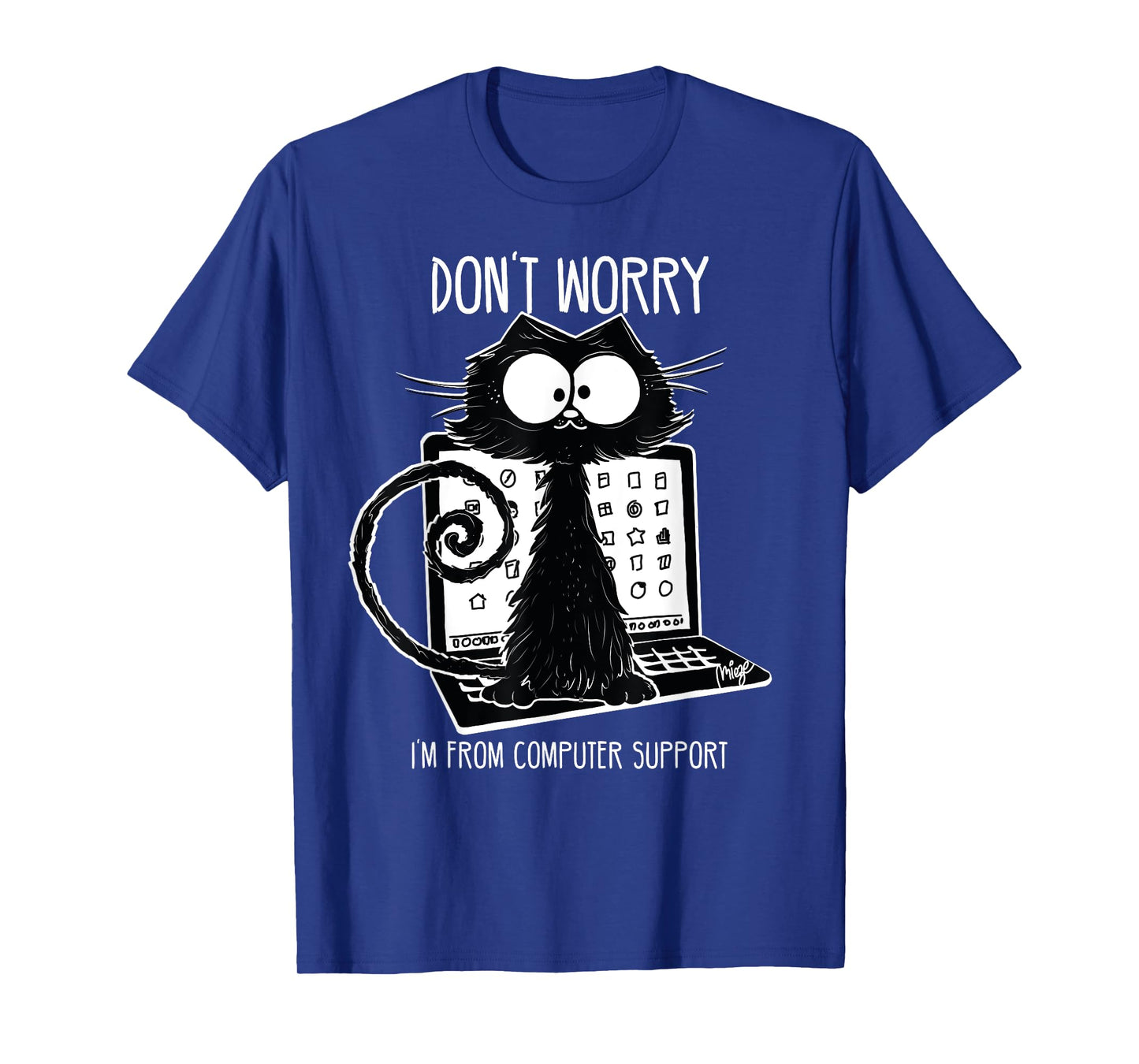 Funny Cat Saying Computer Support Men Women T-Shirt