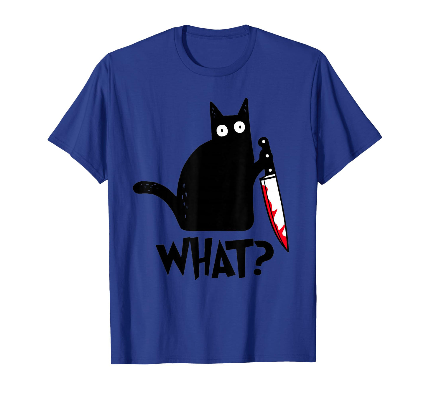 Cat What? Funny Black Cat Murderous Cat with Knife T-Shirt