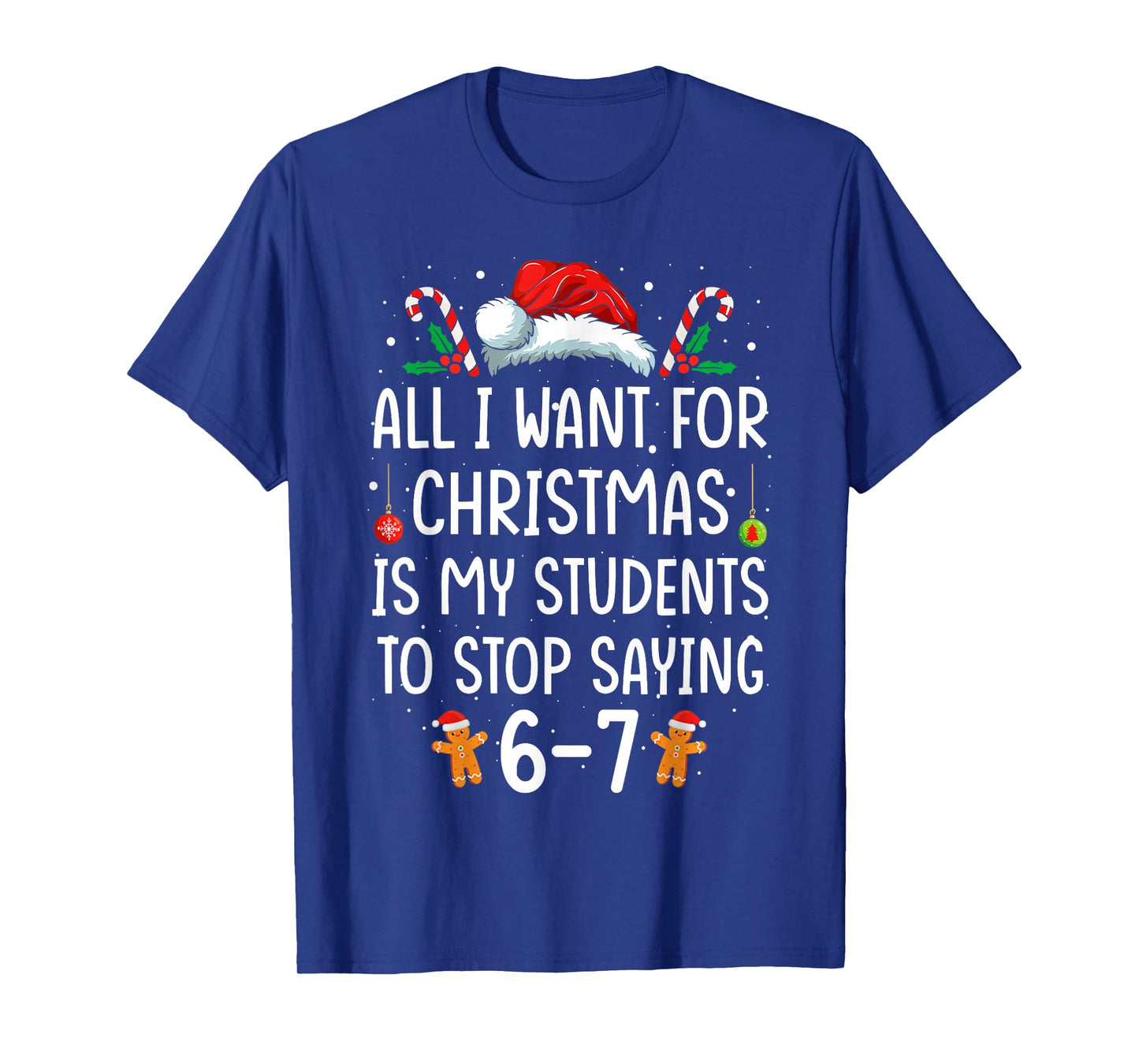Funny Teacher 67 Christmas Six Seven Students Saying 6-7 T-Shirt
