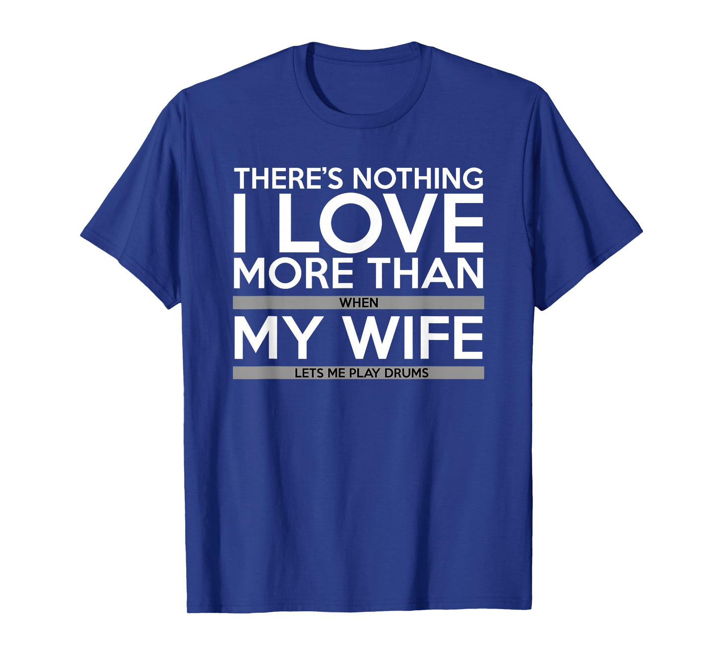 Drummer Shirt I Love The Drums and My Wife Gift T-Shirt