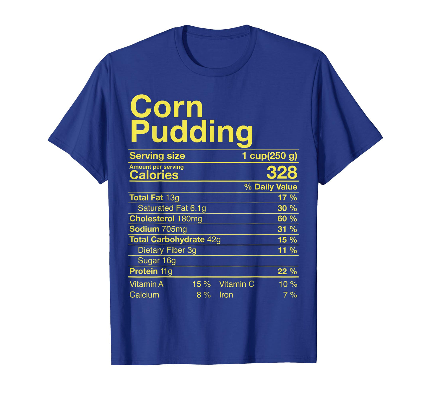 Corn Pudding Nutrition Facts Thanksgiving Gifts Turkey Day T-Shirt