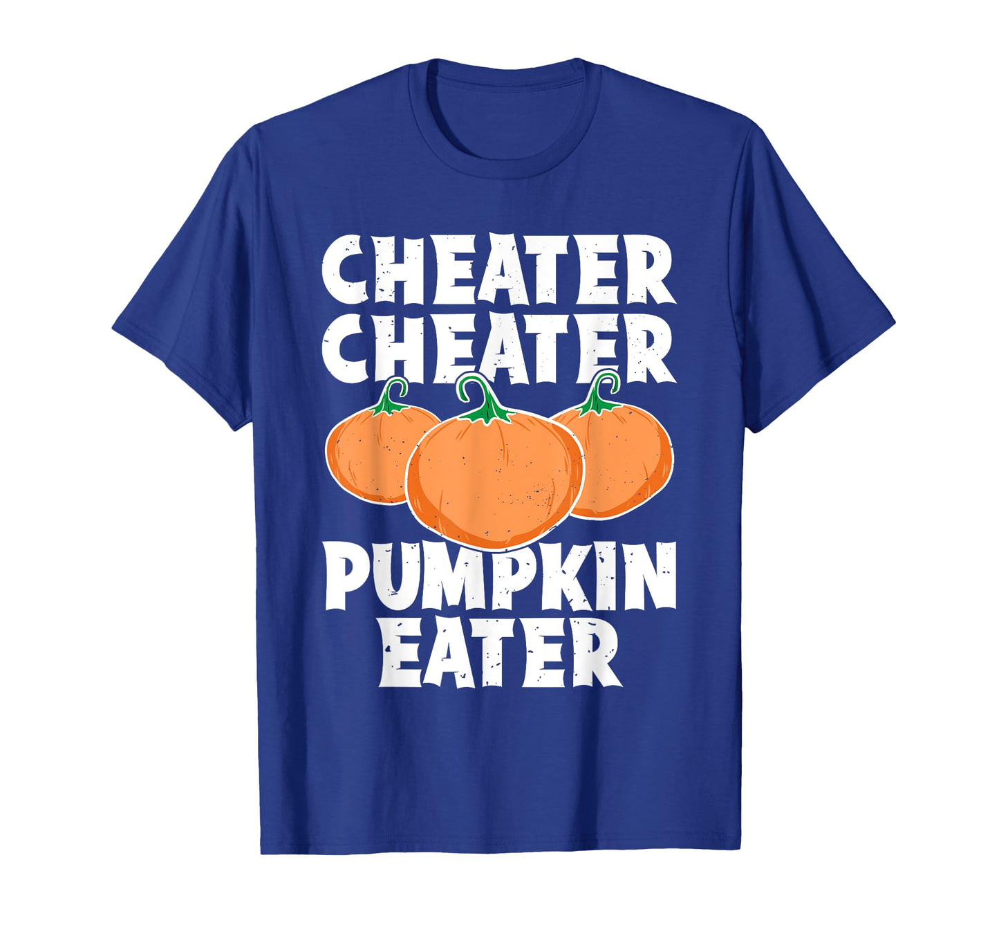 Cheater Cheater Pumpkin Eater Funny Pumpkin Lover Halloween T-Shirt