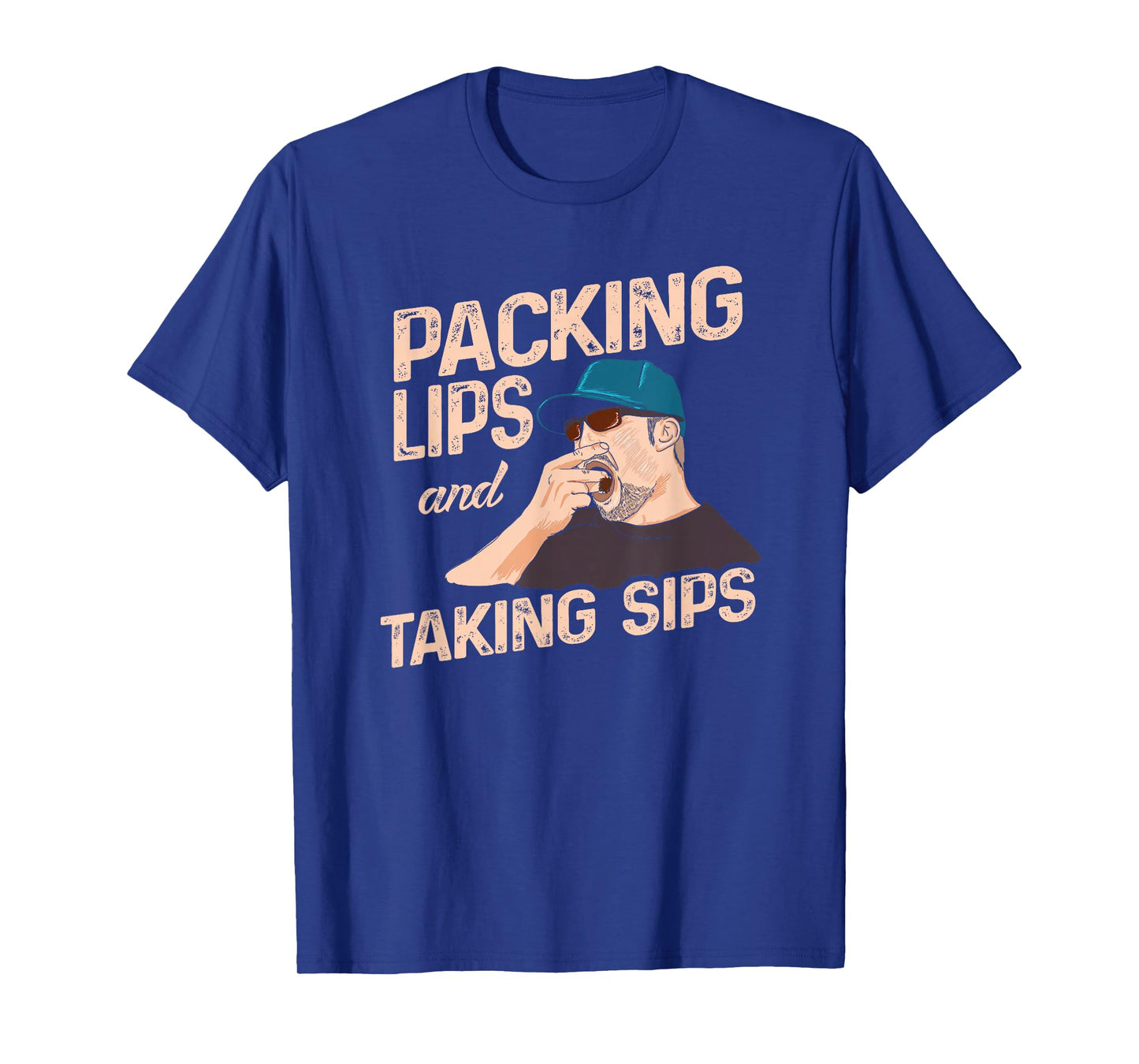 Chewing Tobacco Packing Lips and Taking Sips T-shirt T-Shirt
