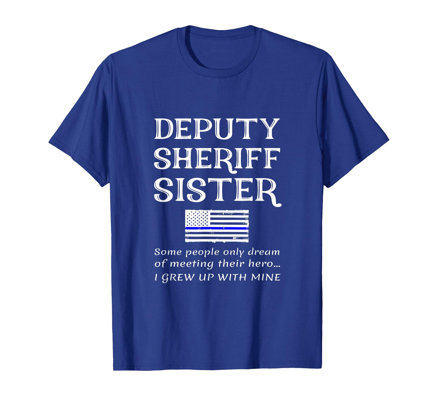 Proud Deputy Sheriff Sister Brother Quote Saying Phrase T-Shirt for Women Kids Men