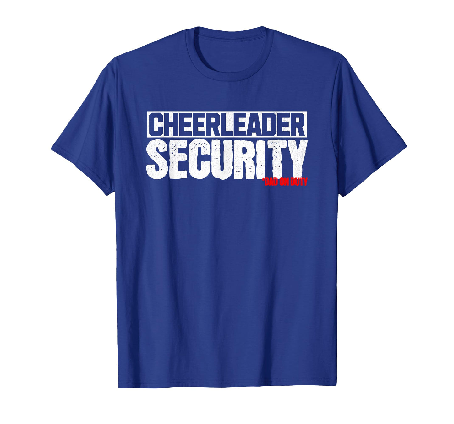 Proud Cheer Dad Gift for Father of Cheerleader Security Fan T-Shirt