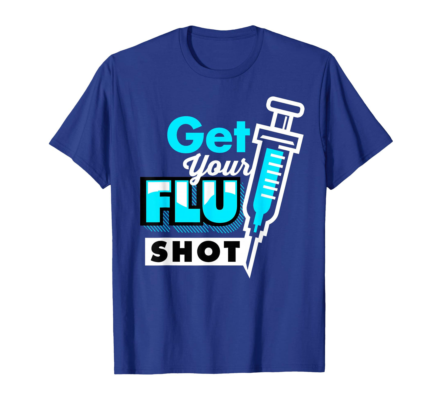 Cute Get Your Flu Shot | Funny Caregiver Immunization Gift T-Shirt
