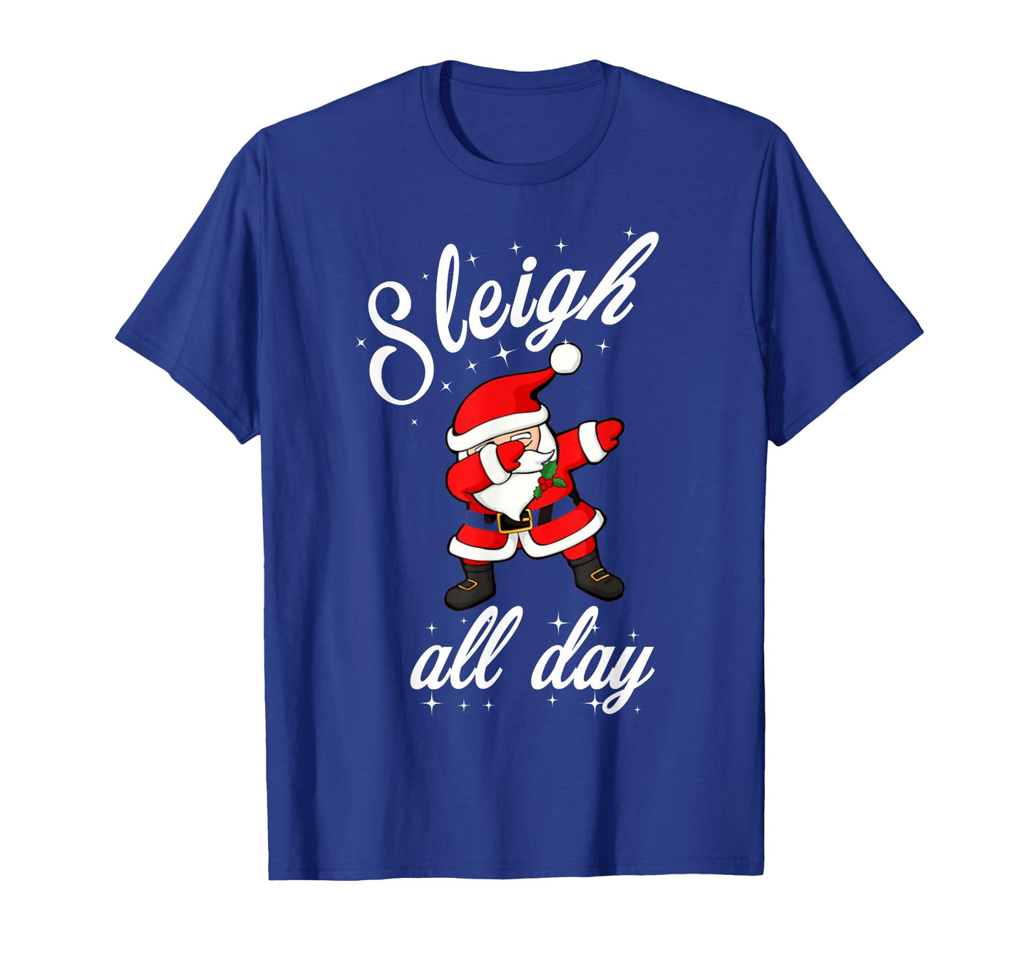 Sleigh All Day Dabbing Santa Funny Christmas Shirt T-Shirt