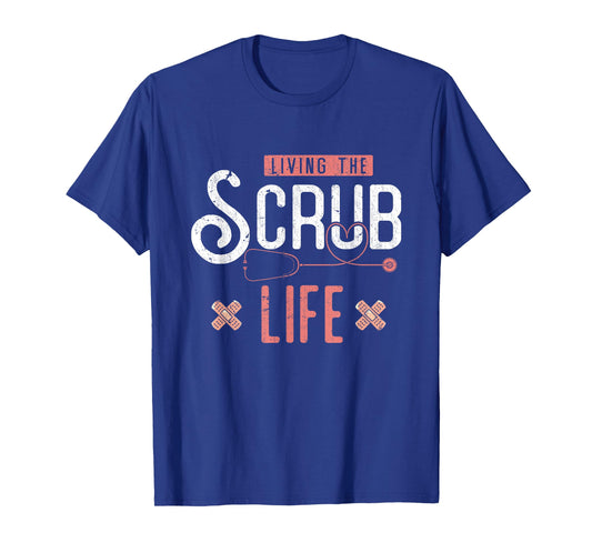 Bandaids Living The Scrub Life Stethoscope Funny Nurse T-Shirt