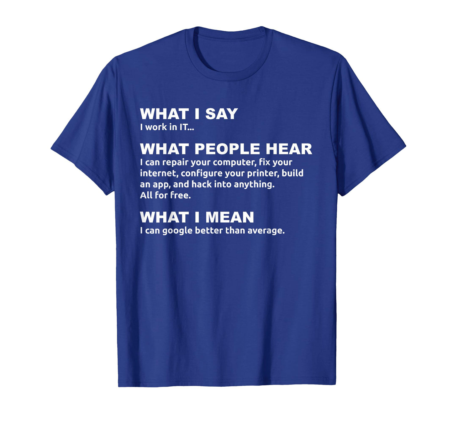 Work in IT Google Joke - Tech Professional Humor T-Shirt