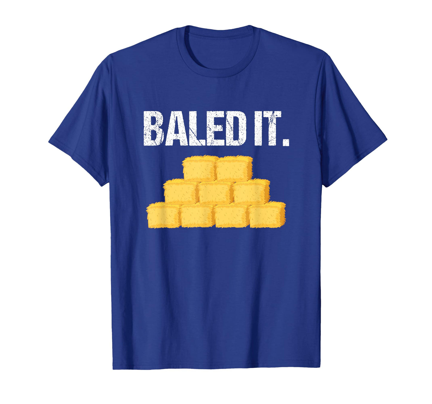 Baled It Shirt Funny Farmer Tshirt Farming Humor Farm Joke T-Shirt