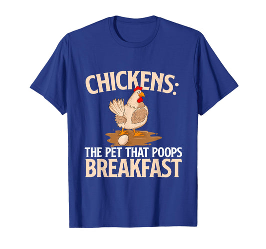 Chickens The Pet That Poops Breakfast - Chicken Lover Farmer T-Shirt