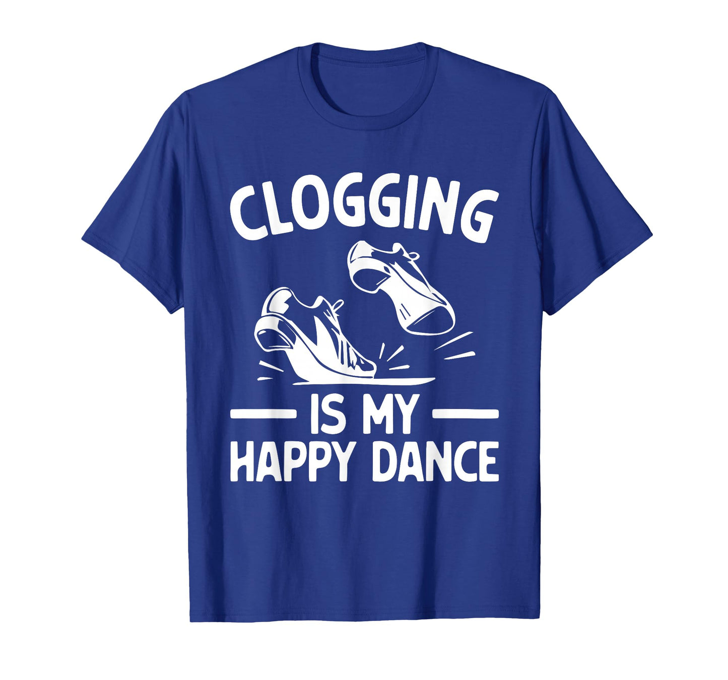 Funny Clogging Dance Art For Men Women Kids Clogging Lover T-Shirt