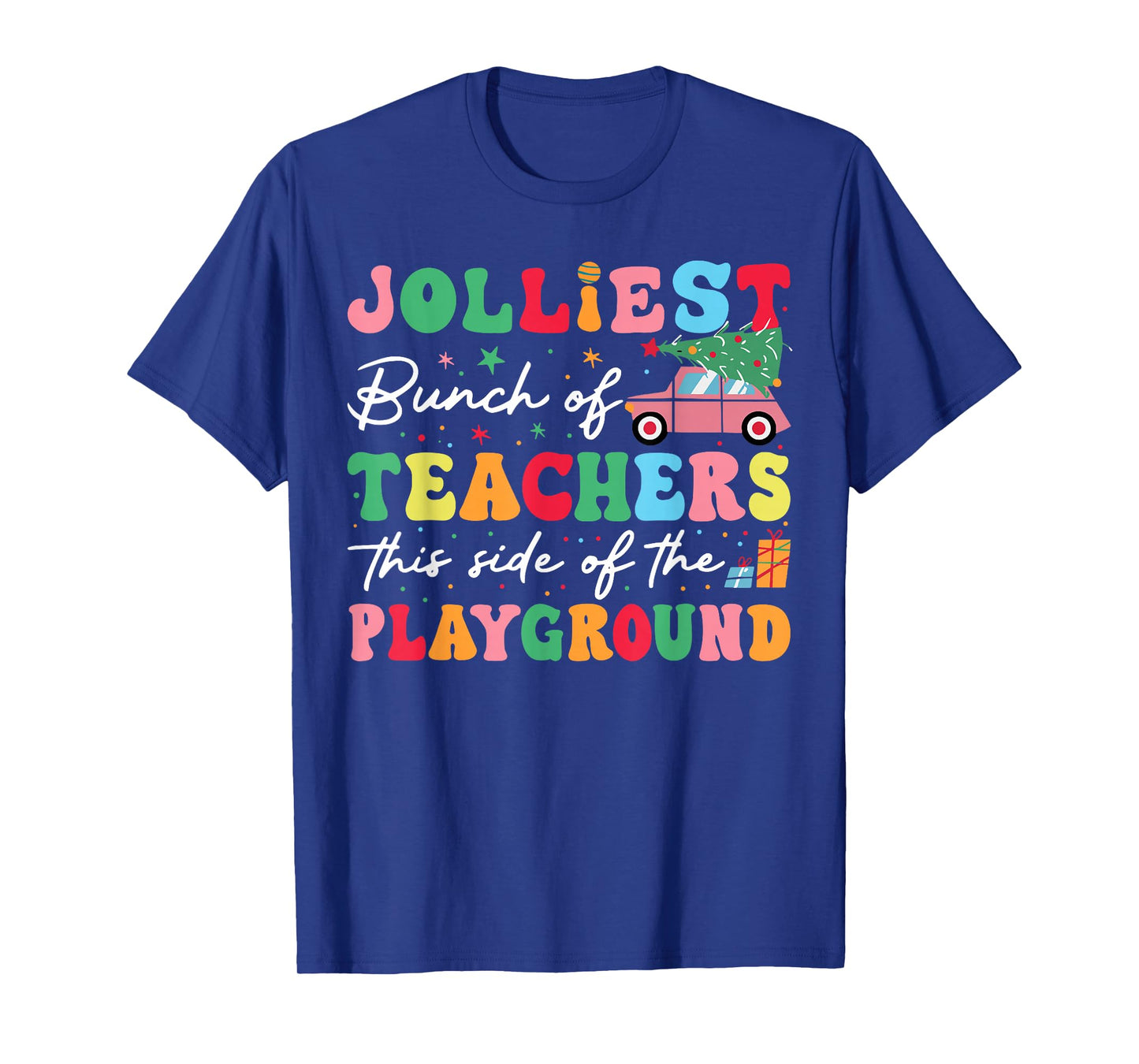 Cute Jolliest Bunch Of Teachers This Side Of The Playground T-Shirt