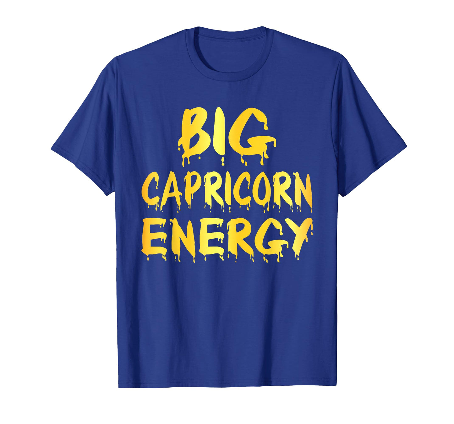 Big Capricorn Energy Zodiac Sign Birthday Woman Girl T-Shirt