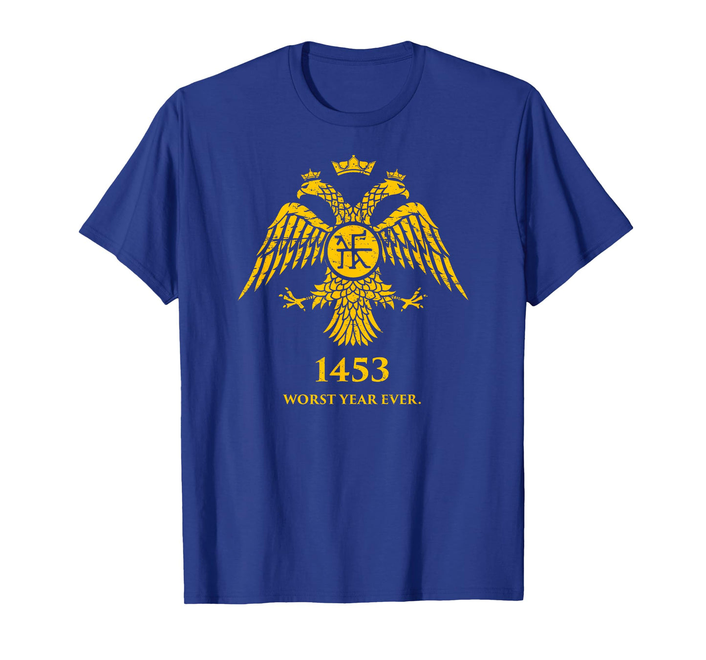 1453 - Funny Fall Of Constantinople Byzantine T-Shirt T-Shirt
