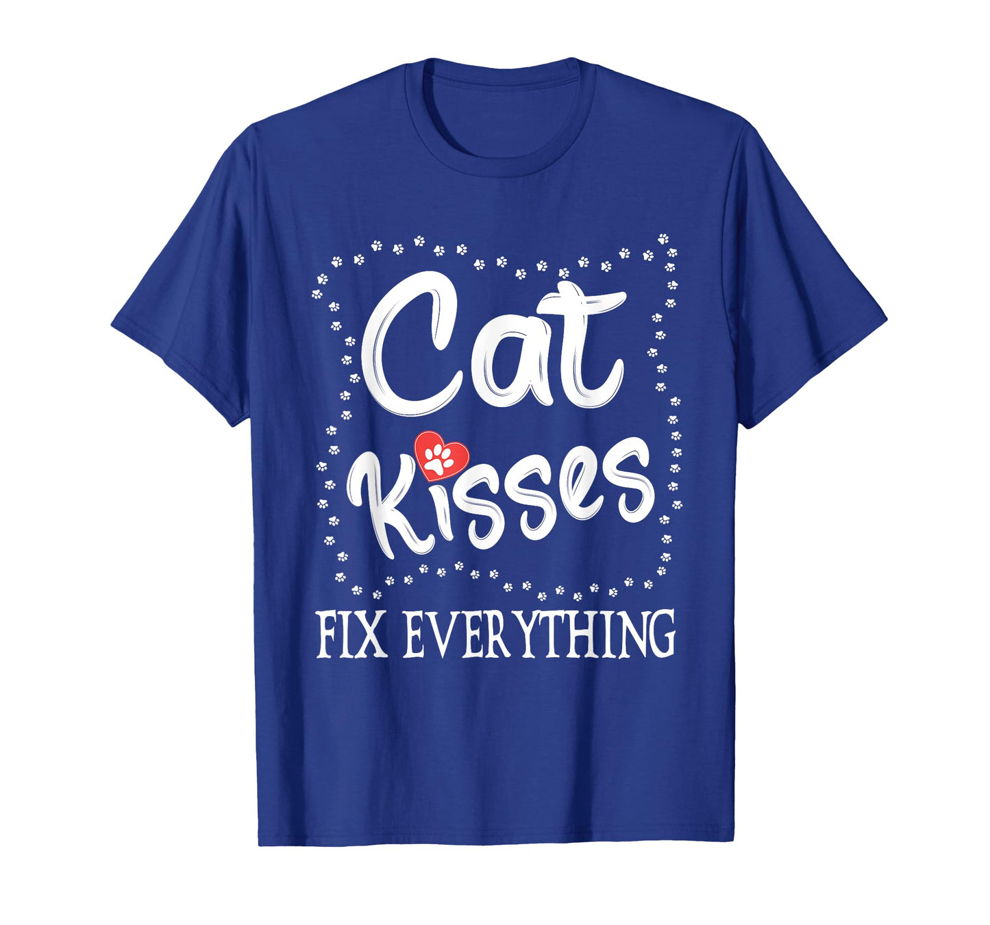 Cat Kisses Fix Everything, Cat Owner For Cat Lover Men Women T-Shirt