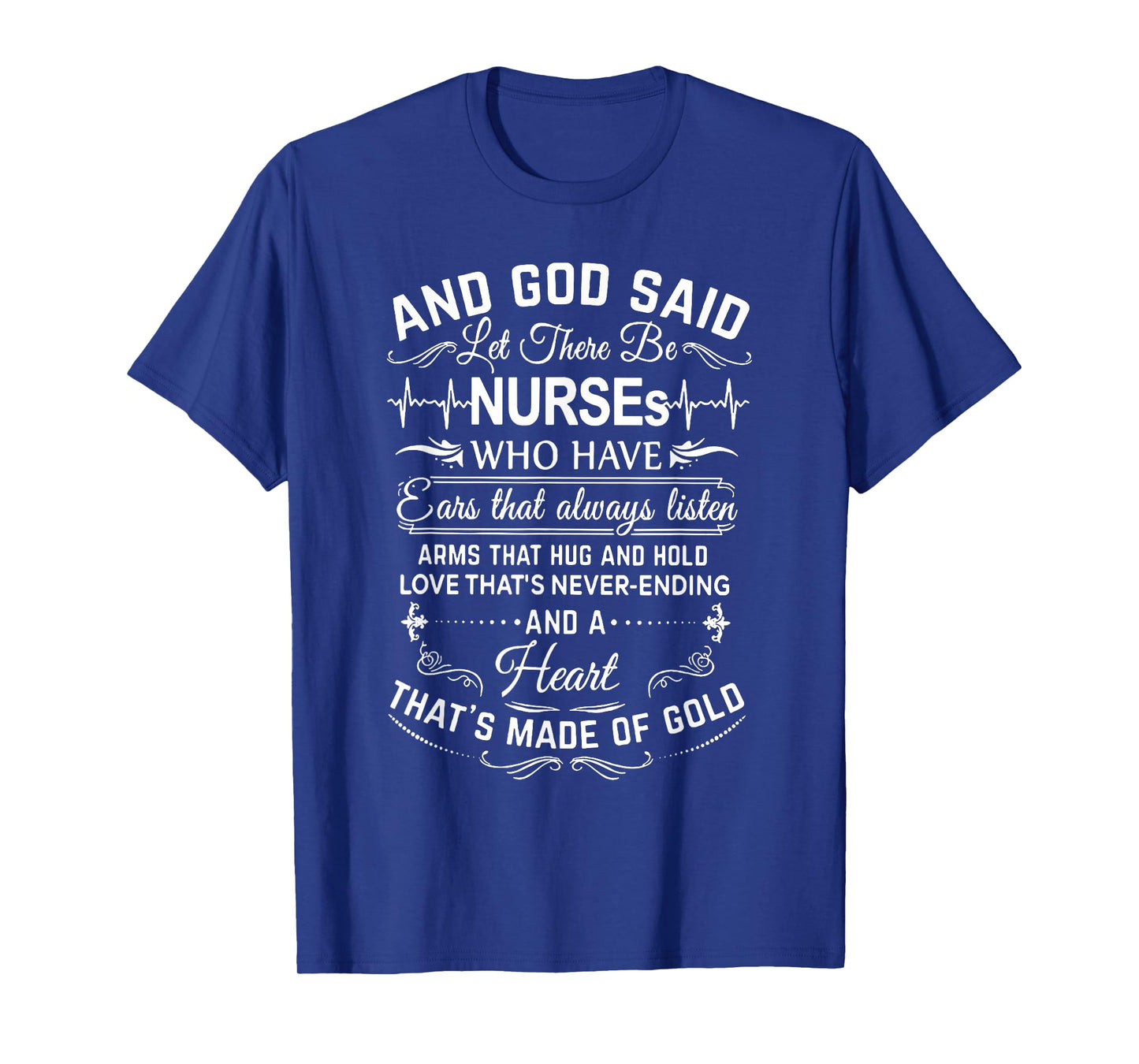 And God Said Let There Be Nurses Who Have Ears T-Shirt