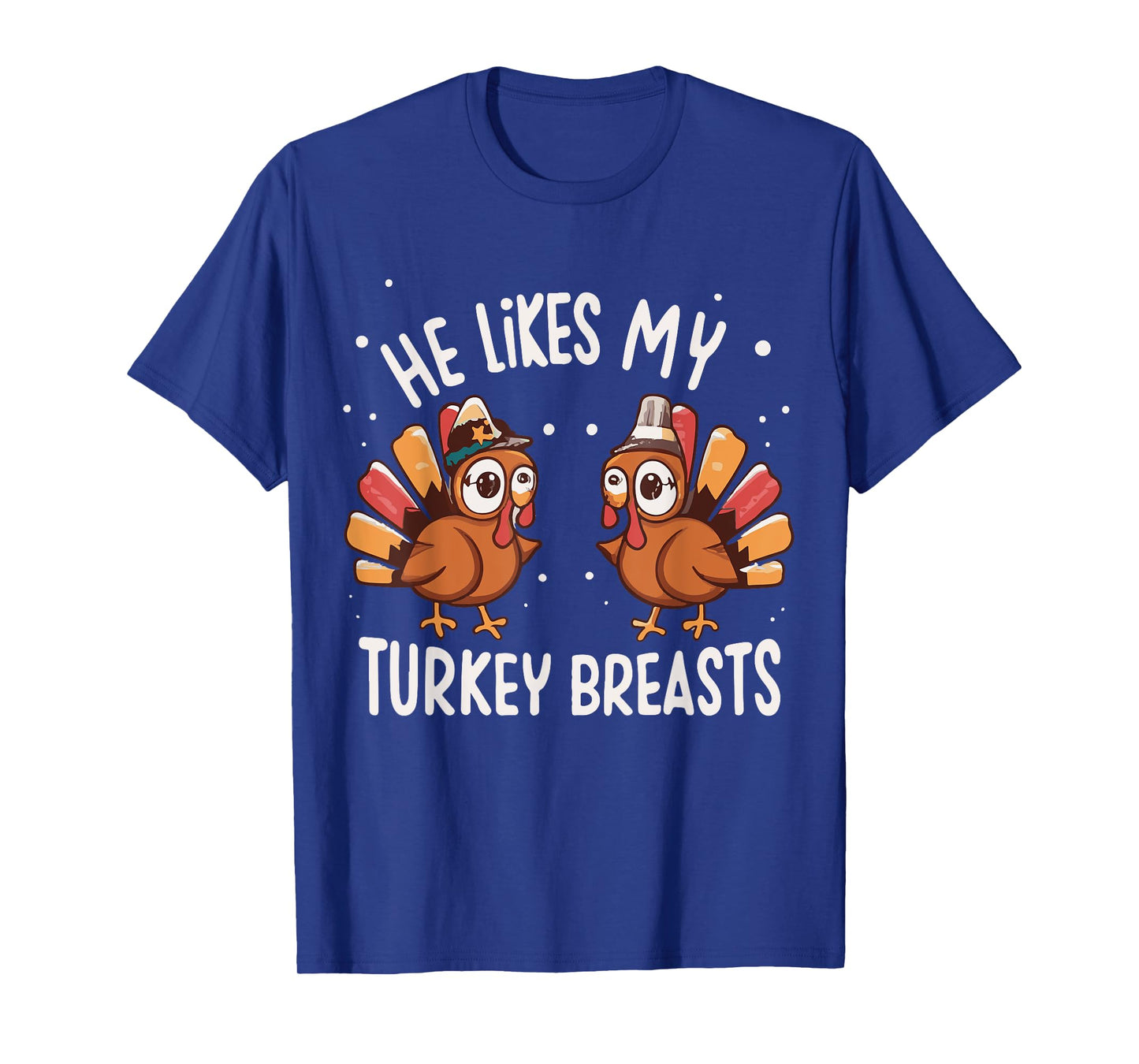 He Likes My Turkey Breasts Funny Thanksgiving Couple T-Shirt