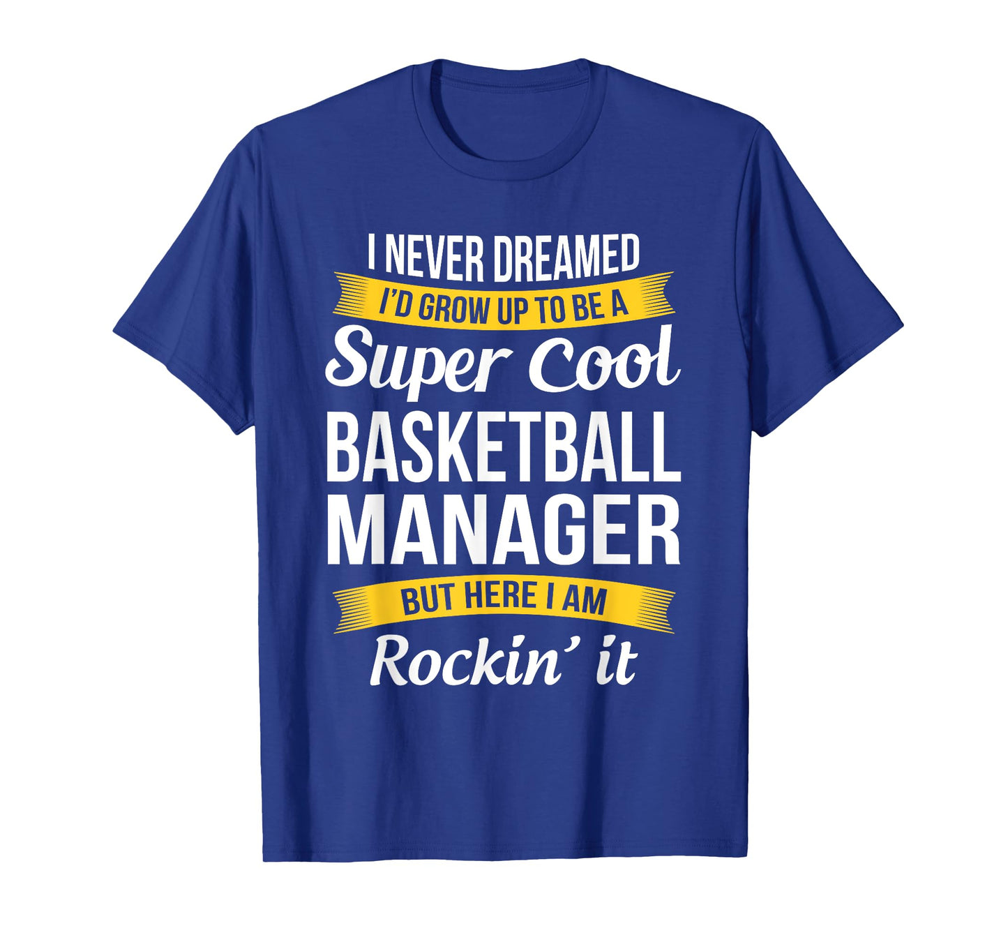 Basketball Manager Tshirt Funny Appreciation T-Shirt