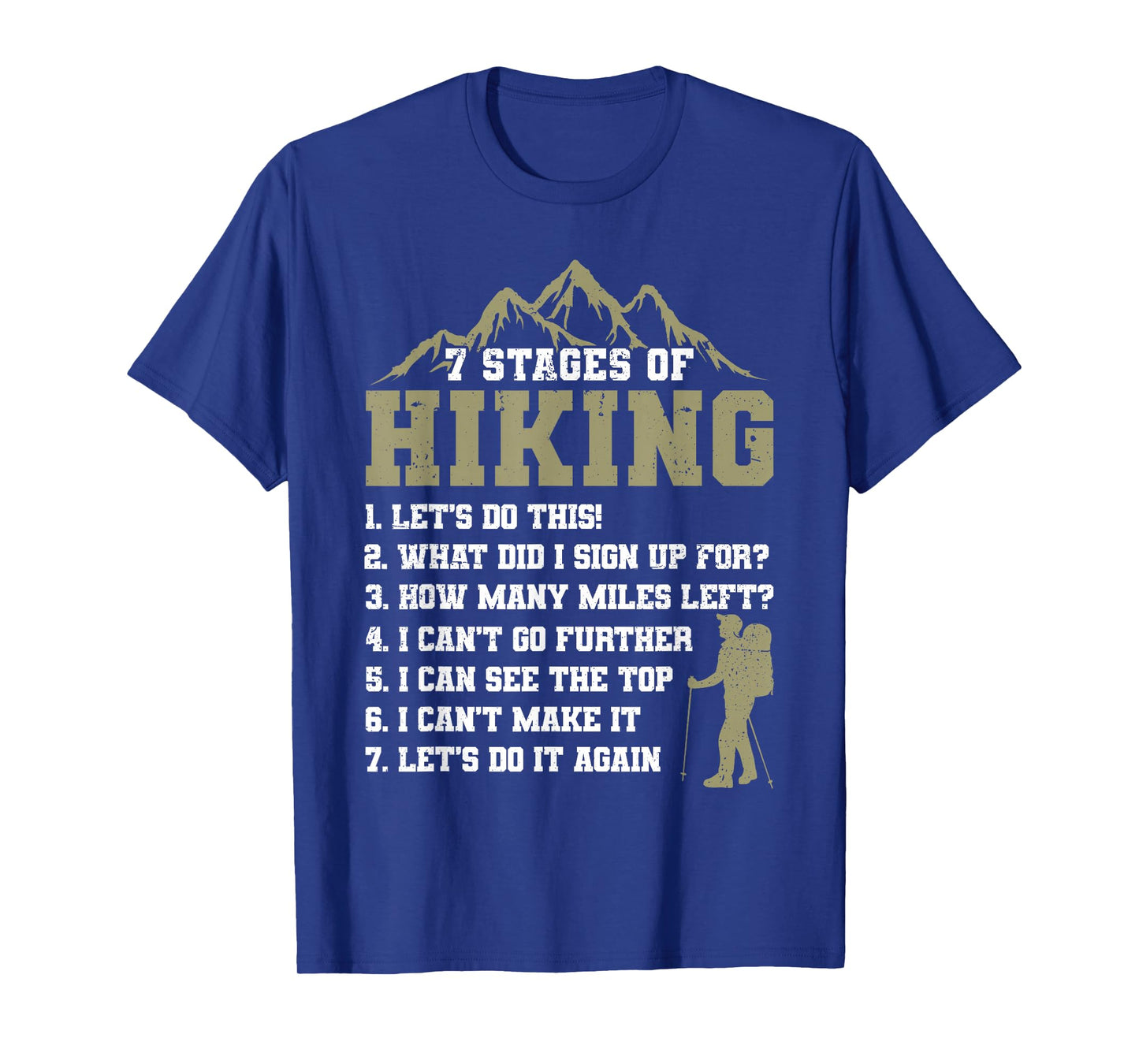7 Stages of Hiking Funny Outdoor Hiker Men Women T-Shirt