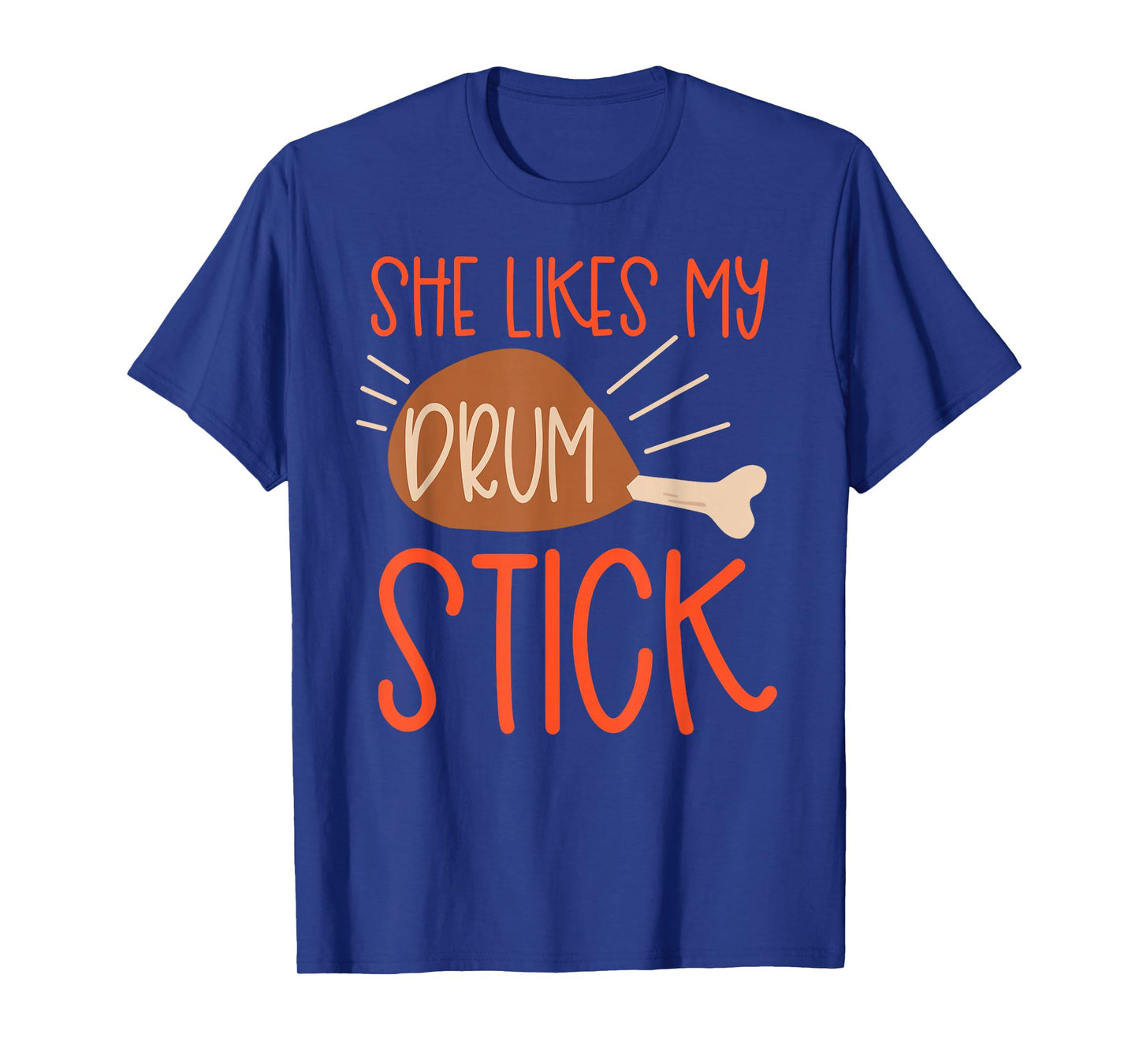 Thanksgiving Couples Turkey Breast She Likes My Drum Stick T-Shirt