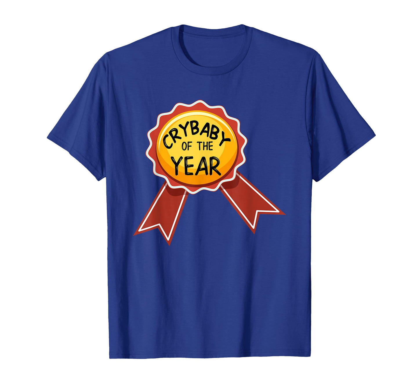 Crybaby Of The Year Award T Shirt, Funny Whiner Shirt T-Shirt
